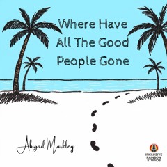 Where Have All The Good People Gone