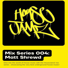 HouseJamZ Mix Series 004