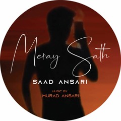 Saad Ansari - Meray Sath (Official Audio)