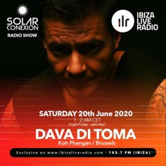 SOLAR CONEXION Radio Show on IBIZA LIVE RADIO With Dava Di Toma 20.06.20