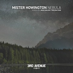 Mister Howington - Nebula (Jean Caillou Remix) [3rd Avenue]
