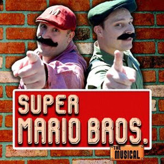 Super Mario Bros. The Musical (by Random Encounters)