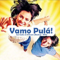 VAMO PULÁ! (GUI CEDRO & D'DRUMS MASH UP)