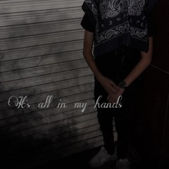 It's all in my hands