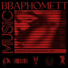 Forever Lost Forever Sick - BbaphometT DjSet n°3