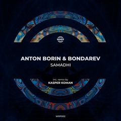 Anton Borin (RU), Bondarev - Samadhi (Original Mix) [WARPP]