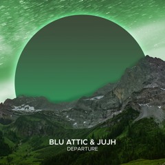 Blu Attic & Jujh - Departure