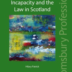 Read ebook [PDF] Mental Health, Incapacity and the Law in Scotland: Second Edition