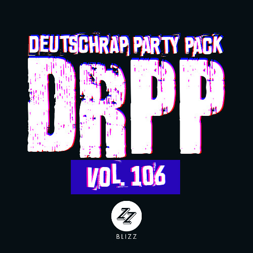 DEUTSCHRAP PARTY PACK by DJ BLIZZ (DRPP)- Vol.106 / / Klick kaufen = Free download
