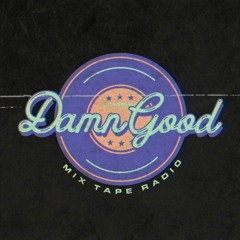 DAMNGOOD MIX TAPE RADIO -HOME VACANCE-
