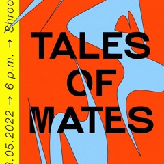 Tales of Mates / Sunches mix (Shroooom) 13 May 2022