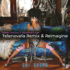 Telenovela (SAI Mix) #TelenovelaRemix #IsabellaLovestory