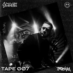 SMACK TAPE 007 - TREKKA PROMO MIX