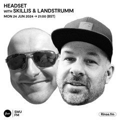 Headset with Skillis & Landstrumm - 24 June 2024