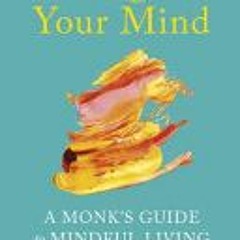 Energize Your Mind: A Monk's Guide to Mindful Living (Essential Mental Health and Mindfulness Book)