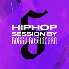 HIP HOP SESSION 5 (DJ ROKKO ROSANEGRA)