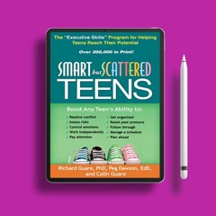 Smart but Scattered Teens: The "Executive Skills" Program for Helping Teens Reach Their Potenti