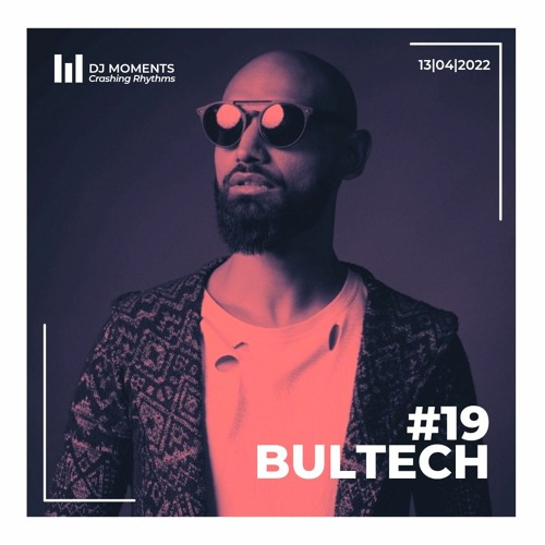Dj Moments pres. CRASHING RHYTHMS #19 mixed by Bultech