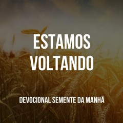 ESTAMOS VOLTANDO - Pr Fernando Mello