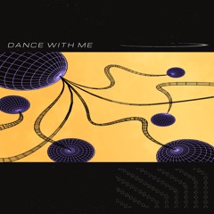 Dance with me