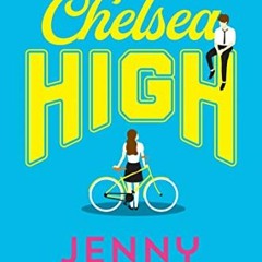 Get [KINDLE PDF EBOOK EPUB] Chelsea High: from bestselling author, Jenny Oliver, come