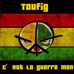 Toufig - c’est la guerre man