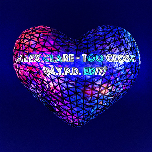 Alex Clare - Too Close (M.Y.P.D. Edit) (FREE DL)