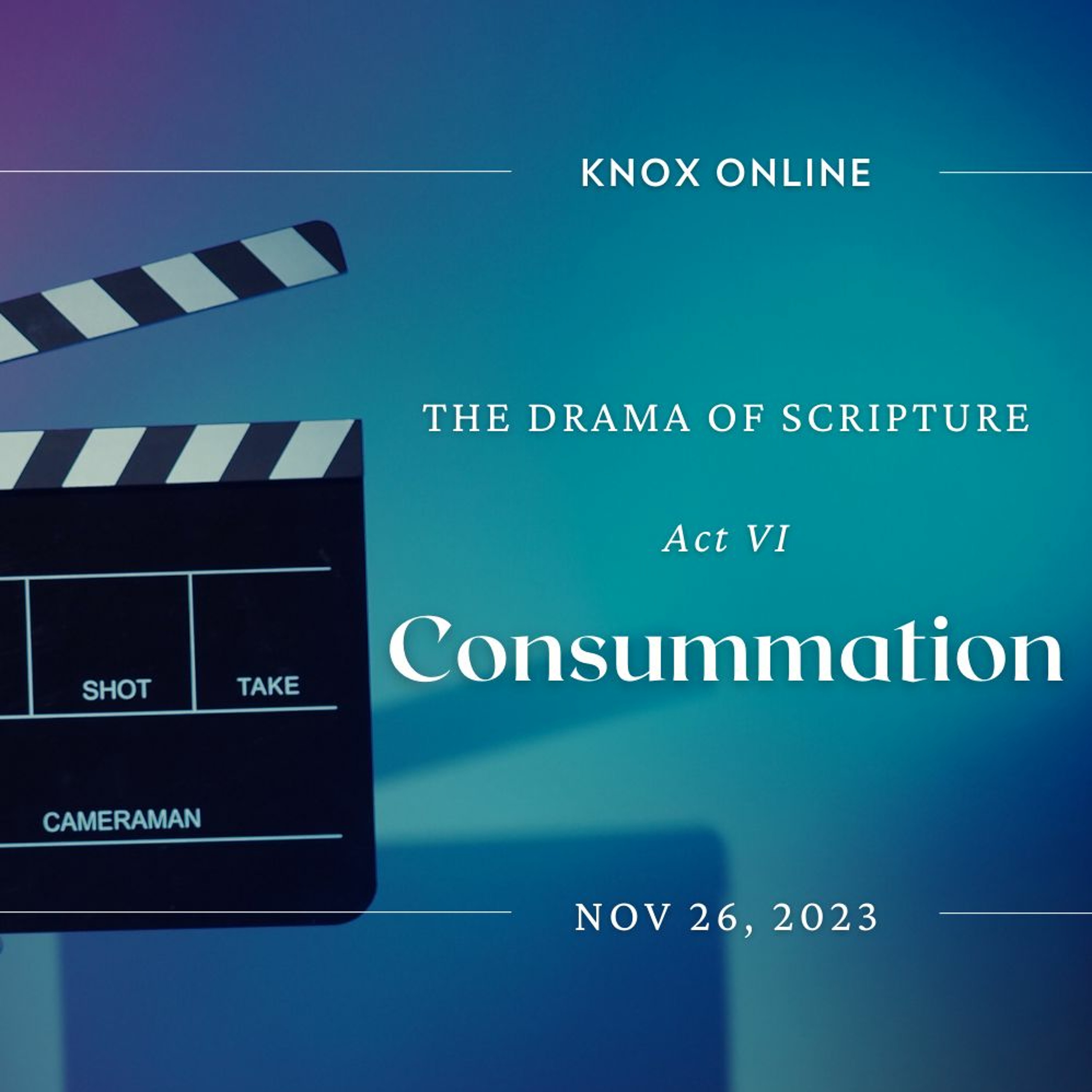 November 26, 2023 | Isaiah 11:6-9; Revelation 21:1-8, 22-27 | Act VI: Consummation episode artwork