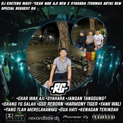 DJ™ • Kheteng Maut•EKAR WAK AJI X SYAHARA SpesiaL REQ {{ RG }}.mp3