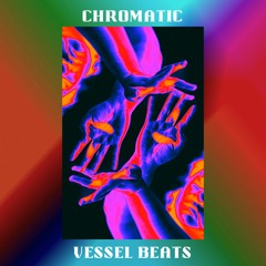 VESSEL BEATS - CHROMATIC(Producer Royale: Round 1)