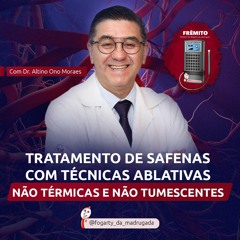 [30] Dr. Altino Ono - Tratamento de safenas com técnicas ablativas não térmicas e não tumescentes