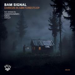 Bam Signal - Darksin In Abr Forests EP [ABL034]