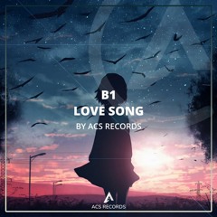 B1 - Love Song