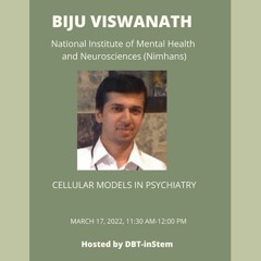 Cellular Models in Psychiatry by Dr. Biju Viswanath, NIMHANS