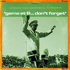 16: Game At 6... Don't Forget (by LEAVEMIERALONE)