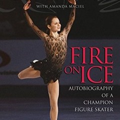 [Read] EPUB ✓ Sasha Cohen: Fire on Ice: Autobiography of a Champion Figure Skater by