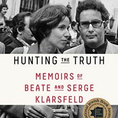 [ACCESS] KINDLE PDF EBOOK EPUB Hunting the Truth: Memoirs of Beate and Serge Klarsfel