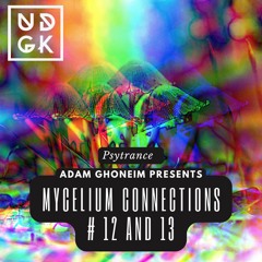 Mycelium Connections on UDGK (Forest Psy) # 12 & 13