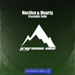 Noctiva, Hearty - Crystallic Faith [Progressive Vibes Dark - PVM954D]