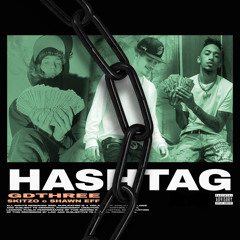 gdthree ft. Skitzo Licz x shawn eff - Hashtag (prod. by trey hooks)