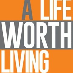 #@ A Life Worth Living, Finding Your Purpose and Daring to Live the Life You've Imagined #E-book@