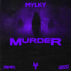 FREAKY & PLSMA - Murder (Mylky Flip)