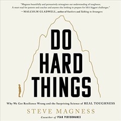 Get [EPUB KINDLE PDF EBOOK] Do Hard Things: Why We Get Resilience Wrong and the Surpr