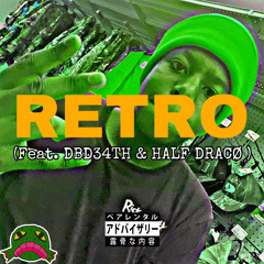 RETRO (feat. DBD34TH & HALF DRACØ )