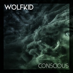 WOLFKID - CONSCIOUS