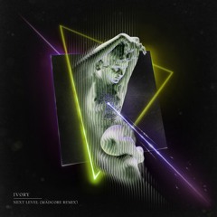 IVORY - Next Level (MADCORE Remix)