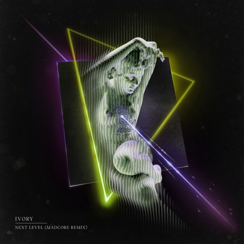 IVORY - Next Level (MADCORE Remix)
