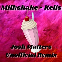 Milkshake - Kelis (Josh Matters Remix) [Tech House - Free Download]