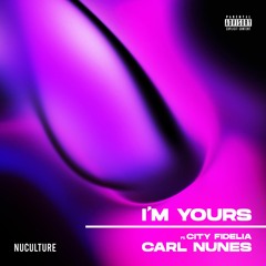 Im Yours Feat. City Fidelia [Nuculture Records]