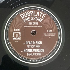 DPR002 B1. Anthony John - Read D' Sign + Dakila Horns - Horns Version (12" vinyl clips)